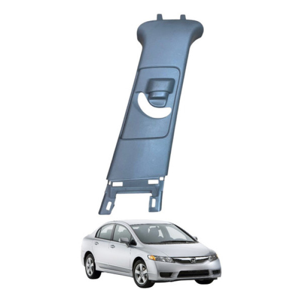 Acabamento Coluna Central Direita New Civic 2007 2009 2011